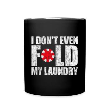 I Don't Even Fold My Laundry 3 - Full Colour Mug - black - Front