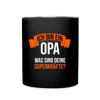 Ich bin ein Opa. Was sind deine Superkräfte? - Tasse einfarbig - Schwarz - Vorne
