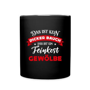 Dicker Bauch, Feinkostgewölbe, Feinschmecker, Fun - Tasse einfarbig - Schwarz - Vorne