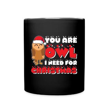 You Are Owl I Need For Christmas Nocturnal Enthusi - Tasse einfarbig - Schwarz - Vorne