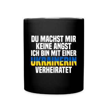 Du machst mir Keine Angst ich bin mit einer Ukrain - Tasse einfarbig - Schwarz - Vorne