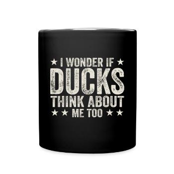 Funny Wonder If Rubber Ducks Think About Me Too Du - Tasse einfarbig - Schwarz - Vorne