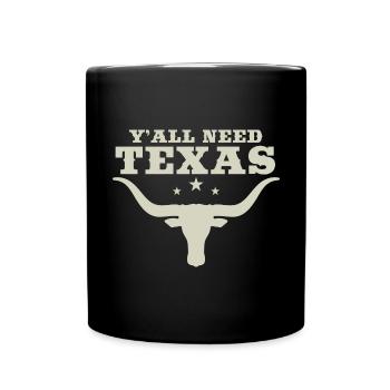 Ihr alle braucht Texas - Tasse einfarbig - Schwarz - Vorne