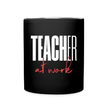 Teacher at work - Tasse einfarbig - Schwarz - Vorne