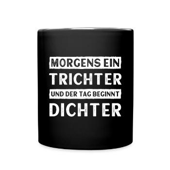 Morgens ein Trichter und der Tag beginnt dichter - Tasse einfarbig - Schwarz - Vorne