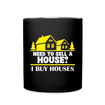 Do you need a house to sell I'm buying - Full Colour Mug - black - Front
