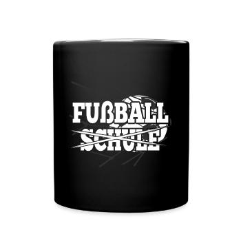 Fußball Statt Schule Fußballer Geschenkidee - Tasse einfarbig - Schwarz - Vorne