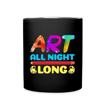 Artist Painter Graphic Art All Night Long Drawings - Tasse einfarbig - Schwarz - Vorne