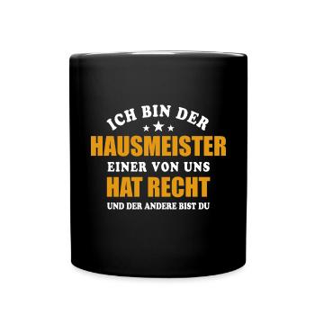 Ich bin der Hausmeister - einer von uns hat Recht - Tasse einfarbig - Schwarz - Vorne