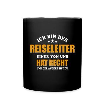 Ich bin der Reiseleiter - einer von uns hat Recht - Tasse einfarbig - Schwarz - Vorne