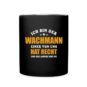 Ich bin der Wachmann - einer von uns hat Recht - Tasse einfarbig - Schwarz - Vorne