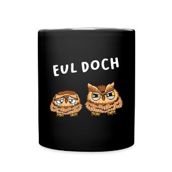 Eul Doch - Tasse einfarbig - Schwarz - Vorne