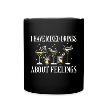 Mixed feelings and exquisite drinks - Full Colour Mug - black - Front