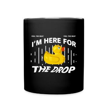 I'm here for the drop music ducks - Full Colour Mug - black - Front