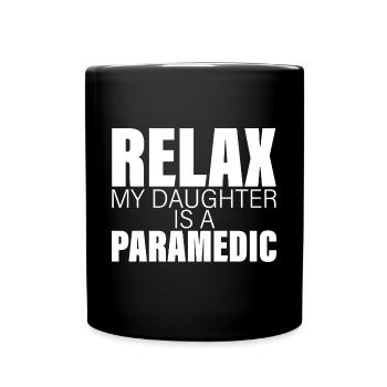 Relax My Daughter Is A Paramedic - Tasse einfarbig - Schwarz - Vorne