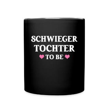 Zukünftige Schwiegertochter Hochzeit Braut Tochter - Tasse einfarbig - Schwarz - Vorne