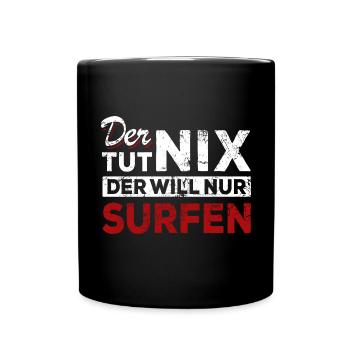 Der tut nix der will nur surfen - Spruch - Tasse einfarbig - Schwarz - Vorne