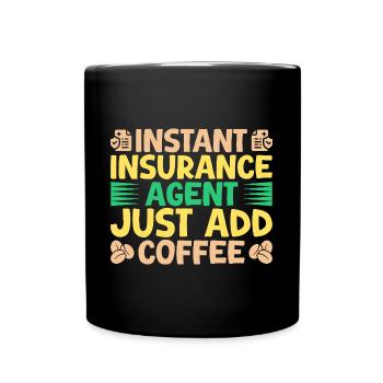 Insurance Agent Just Add Coffee Funny Insurance - Tasse einfarbig - Schwarz - Vorne