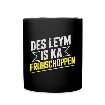 Frankenwaldshirts - Des Leym is ka Frühschoppen - Tasse einfarbig - Schwarz - Vorne