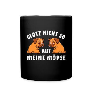 Mops - Glotz nicht so auf meine Möpse - Kostüm - Tasse einfarbig - Schwarz - Vorne
