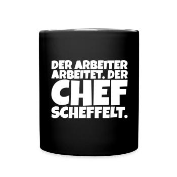 Der Arbeiter arbeitet. Der Chef scheffelt. - Tasse einfarbig - Schwarz - Vorne