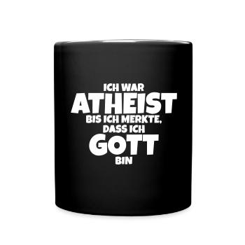I was an atheist until I realized that I am God! - Full Colour Mug - black - Front
