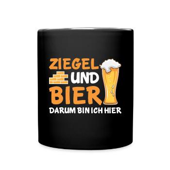 Ziegel und Bier darum bin ich hier - Tasse einfarbig - Schwarz - Vorne