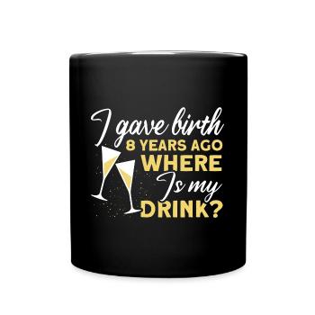 8. Geburtstag Bier Trinken Mutter Mama - Tasse einfarbig - Schwarz - Vorne