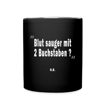 Blutsauger mit 2 Buchstaben? O.B. - Tasse einfarbig - Schwarz - Vorne