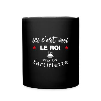 ici c'est moi le ROI de la tartiflette - Mug uni - noir - Devant