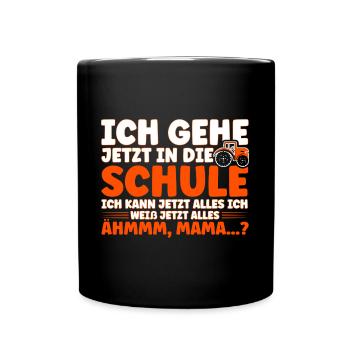 Ich Gehe Jetzt In Die Schule Schulbeginn - Tasse einfarbig - Schwarz - Vorne