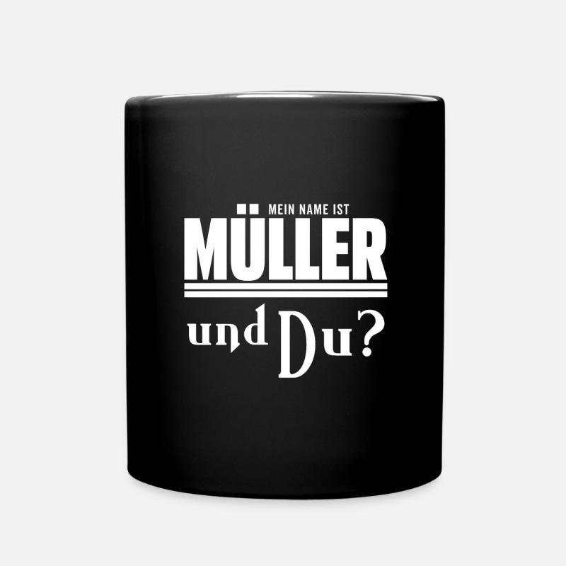 Mein Name ist Müller Nachname Geschenkidee - Tasse einfarbig - Schwarz