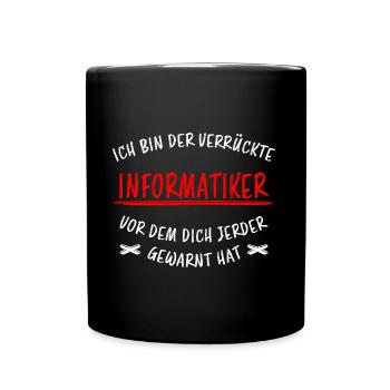 Informatiker Lustig Spruch Programmierer Geschenk - Tasse einfarbig - Schwarz - Vorne