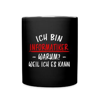 Informatiker Lustig Spruch Programmierer Geschenk - Tasse einfarbig - Schwarz - Vorne