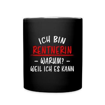 Rentnerin Lustig Spruch Ruhestand Rente Geschenk - Tasse einfarbig - Schwarz - Vorne
