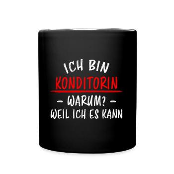 Konditorin Lustiger Spruch Torten Backen Geschenk - Tasse einfarbig - Schwarz - Vorne
