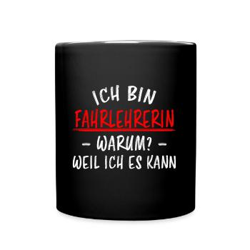 Fahrlehrerin Fahrschullehrerin Fun Spruch Geschenk - Tasse einfarbig - Schwarz - Vorne