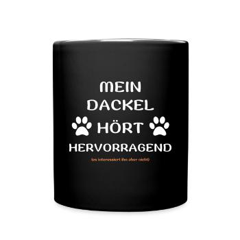 mein dackel hört hunde spruch geschenk idee - Tasse einfarbig - Schwarz - Vorne