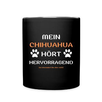 mein chihuahua hört hunde spruch geschenk idee - Tasse einfarbig - Schwarz - Vorne