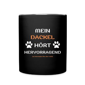mein dackel hört hunde spruch geschenk idee - Tasse einfarbig - Schwarz - Vorne