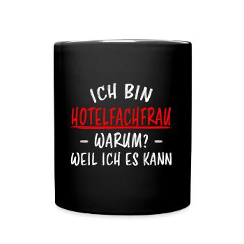 Hotelfachfrau Lustig Spruch Hotelfachfrau Geschenk - Tasse einfarbig - Schwarz - Vorne