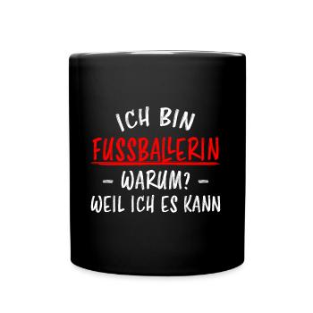 Fußballerin Spruch Sport Lustiger Fußball Geschenk - Tasse einfarbig - Schwarz - Vorne