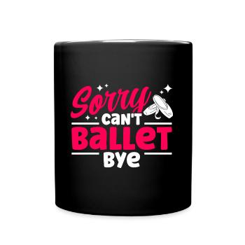 Ballet Dance Ballerina Ballet Dancer Gift - Full Colour Mug - black - Front