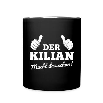Der Kilian macht das schon Kilian Geschenk - Tasse einfarbig - Schwarz - Vorne