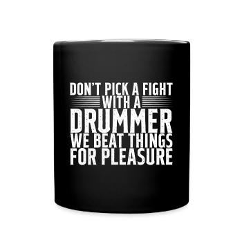Don't Pick A Fight With A Drummer 2 - Full Colour Mug - black - Front