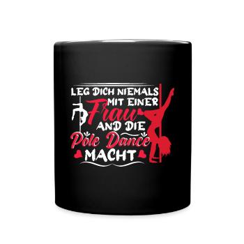 Pole Dance Lege dich niemals mit uns an - Tasse einfarbig - Schwarz - Vorne