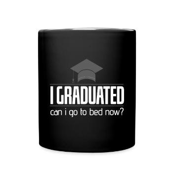 I Graduated Can I Go To Bed Now - Full Colour Mug - black - Front