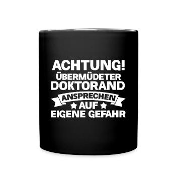 Doktor Abschluss Doktorand Promotion Doktortitel - Tasse einfarbig - Schwarz - Vorne
