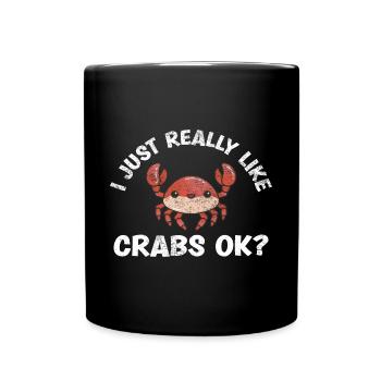Ich Mag Krabben Einfach Wirklich, Ok, Lustiges - Tasse einfarbig - Schwarz - Vorne