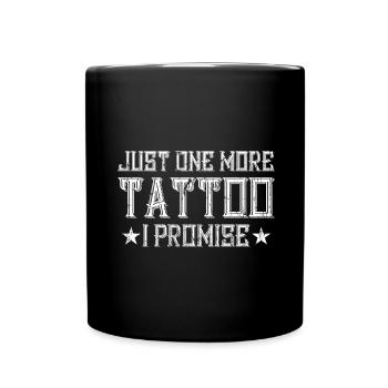 Funny Tattoo Slogan Slogan Motto - Full Colour Mug - black - Front